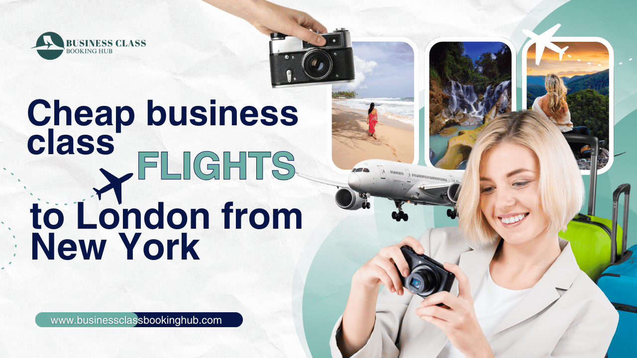 Business Class Flights To LHR From NYC – Exclusive Airline Discounts